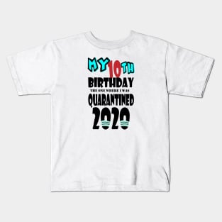 My 10th Birthday The One Where I Was Quarantined 2020 Kids T-Shirt